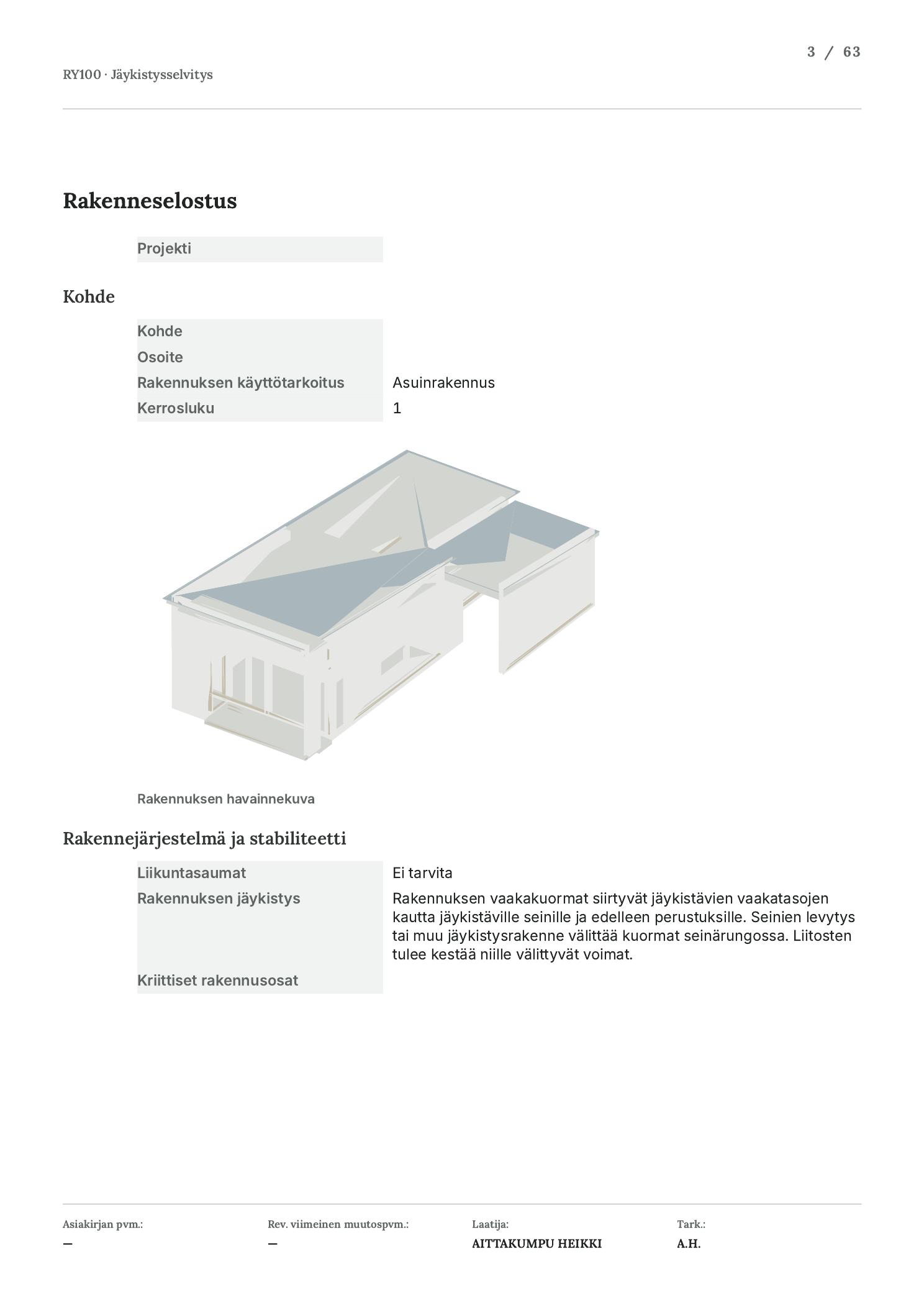 Rakenneselostus, rakennuksen havainnekuva ja jäykistysjärjestelmän kuvaus.
