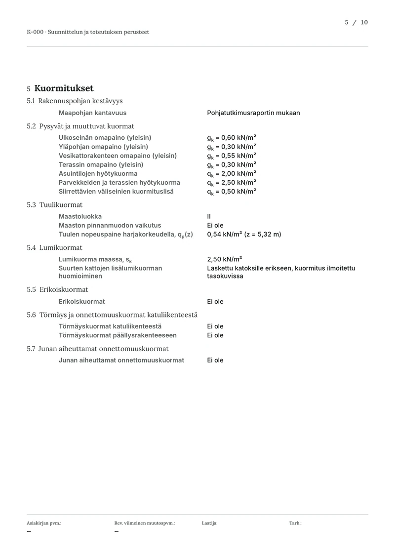 Suunnitteluperusteiden kuormitussivu, jossa esitetään rakenteiden omapainoja, hyötykuormia sekä tuuli- ja lumikuormien lähtötietoja.
